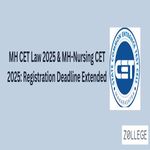 MH CET Law 2025 MHNursing CET 2025 Registration Deadline Extended